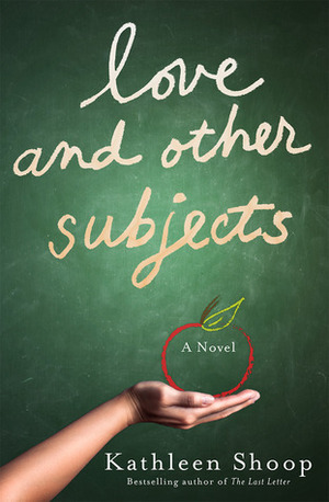 Love and Other Subjects by Kathleen Shoop