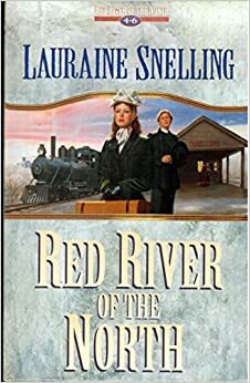 Red River of the North Books #4-6 by Lauraine Snelling