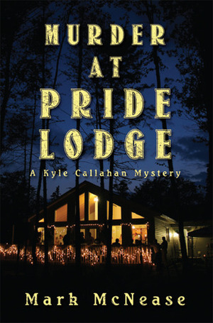Murder at Pride Lodge by Mark McNease