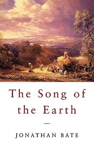 The Song of the Earth by Jonathan Bate