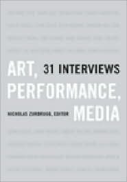 Art, Performance, Media: 31 Interviews by Nicholas Zurbrugg