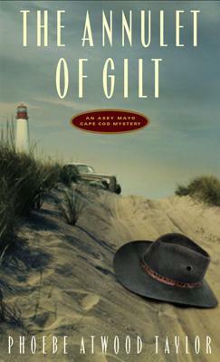 The Annulet of Gilt: An Asey Mayo Cape Cod Mystery by Phoebe Atwood Taylor