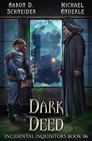 Dark Deed by Aaron D. Schneider