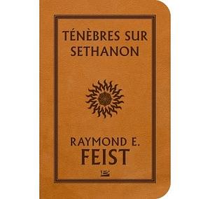 Ténèbres sur Sethanon by Raymond E. Feist