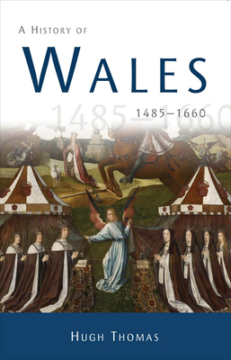 History of Wales 1485 - 1660 PB by Hugh Thomas