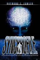 SynchroFile: Amazing Personal Encounters with Synchronicity and Other Strange Phenomena by Raymond E. Fowler