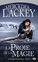 La Proie de la Magie by Laurence Le Charpentier, Mercedes Lackey
