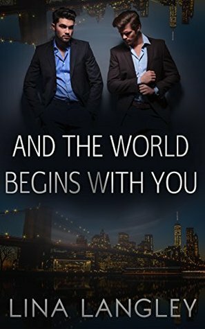 And The World Begins With You by Lina Langley