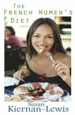 The French Women's Diet by Susan Kiernan-Lewis