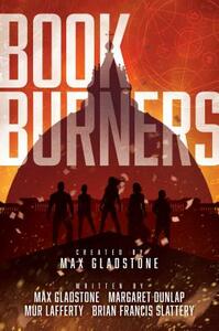 Bookburners by Margaret Dunlap, Max Gladstone, Brian Francis Slattery, Mur Lafferty