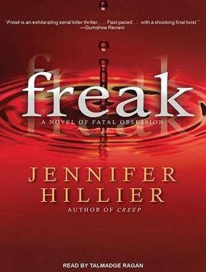 Freak: A Novel of Fatal Obsession by Jennifer Hillier