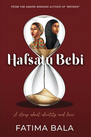 Hafsatu Bebi by Fatima Bala