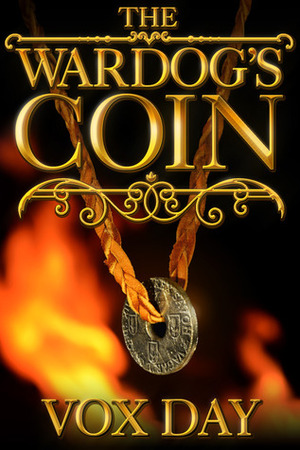The Wardog's Coin by Vox Day