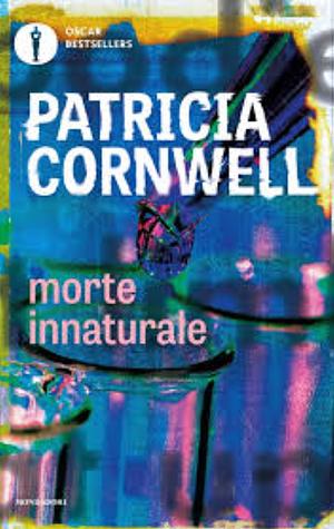 Morte innaturale by Patricia Cornwell, Anna Rusconi
