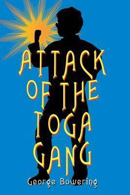 Attack of the Toga Gang by George Bowering