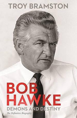 Bob Hawke by Troy Bramston