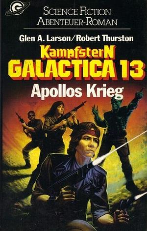 Apollos Krieg by Robert Thurston, Glen A. Larson