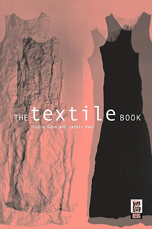 The Textile Book by Colin Gale, Jasbir Kaur