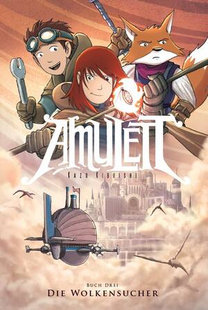 Amulett #3: Die Wolkensucher by Kazu Kibuishi