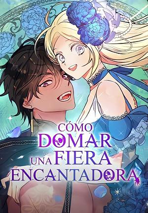 Cómo domar una fiera encantadora by Teava, Kim JunJun, Yeoseulki, Early Flower