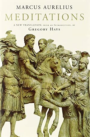 Meditations (Annotated) by Emperor of Rome Marcus Aurelius, Gregory Hays