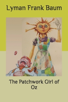 The Patchwork Girl of Oz by L. Frank Baum