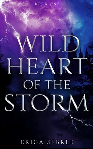 Wild Heart of the Storm by Erica Sebree