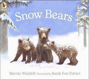 Snow Bears by Martin Waddell