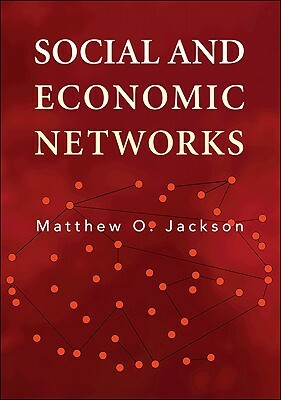 Social and Economic Networks by Matthew O. Jackson