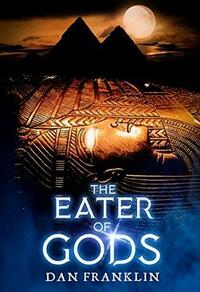 The Eater of Gods by Dan Franklin