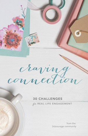 Craving Connection: 30 Challenges for Real-Life Engagement by Crystal Stine