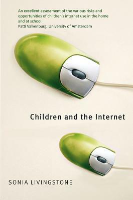 Children and the Internet: Great Expectation, Challenging Realities by Sonia Livingstone