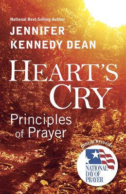 Heart's Cry: Principles of Prayer by Jennifer Kennedy Dean