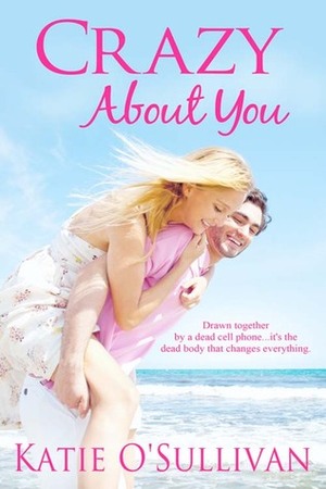 Crazy About You by Katie O'Sullivan