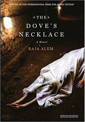 The Dove's Necklace by Raja Alem