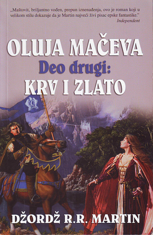 Oluja mačeva: Krv i zlato by George R.R. Martin