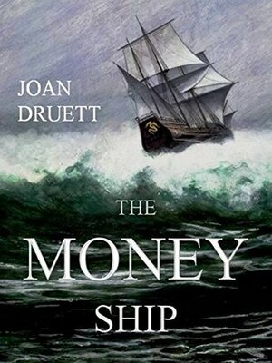 The Money Ship: The Box Set by Joan Druett