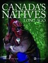 Canada's natives long ago: For elementary grades by Donna Ward