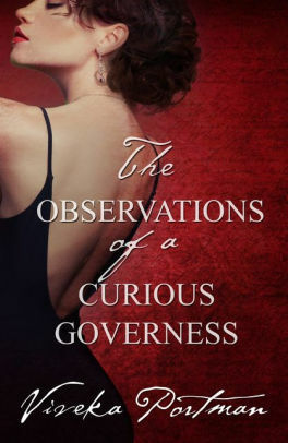 The Observations Of A Curious Governess by Viveka Portman