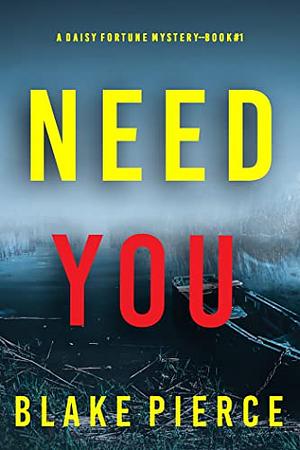 Need You by Blake Pierce