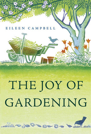 The Joy of Gardening by Eileen Campbell