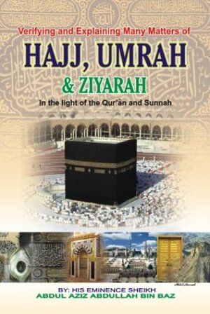 Hajj, Umrah And Ziyarah by Abdul-Aziz Bin Abdullah Bin Baz, عبد العزيز بن عبد الله بن باز