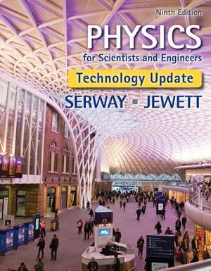 Physics for Scientists and Engineers, Technology Update by John W. Jewett, Raymond A. Serway