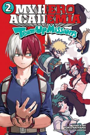 My Hero Academia: Team-Up Missions, Vol. 2 by Yoko Akiyama, Kōhei Horikoshi