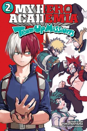 My Hero Academia: Team-Up Missions, Vol. 2 by Kōhei Horikoshi, Yoko Akiyama