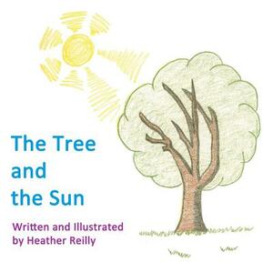 The Tree and the Sun by Heather Reilly