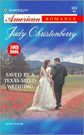 Saved by a Texas-Sized Wedding by Judy Christenberry