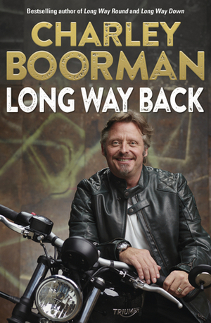 Long Way Back by Charley Boorman