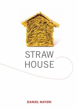 Straw House by Daniel Nayeri