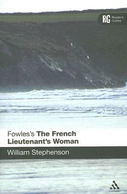 Fowles's the French Lieutenant's Woman by William Stephenson